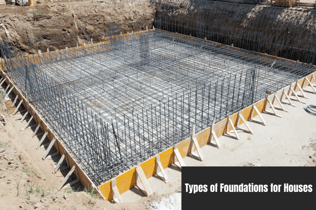 Types of Foundations for Houses