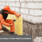 When Do You Need A Chain Wall Foundation 85x85