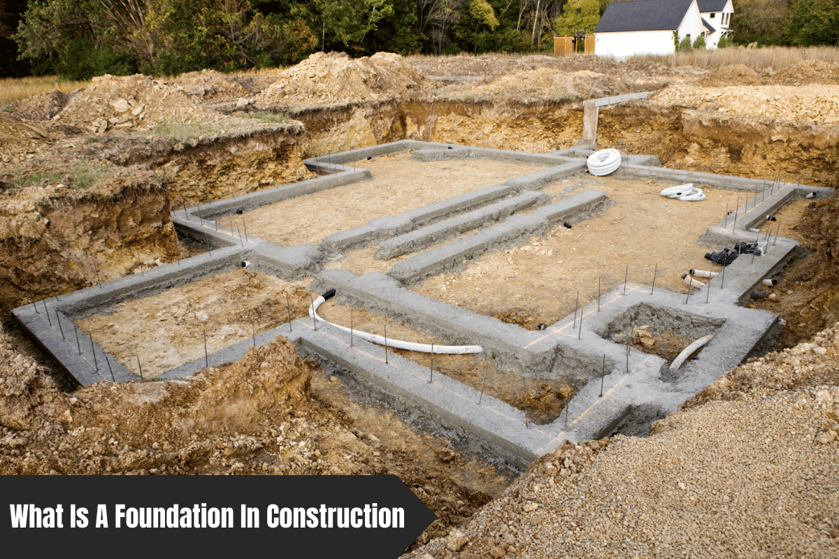 What Is A Foundation In Construction